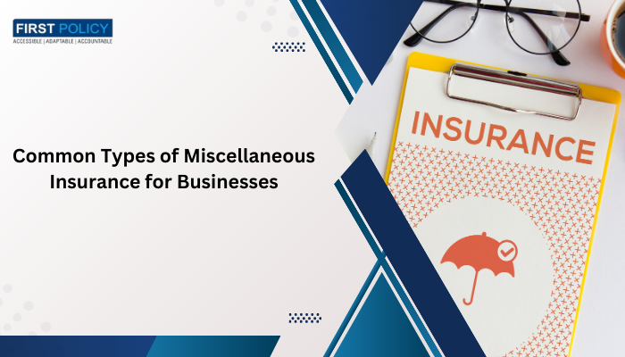 Common Types of Miscellaneous Insurance for Businesses