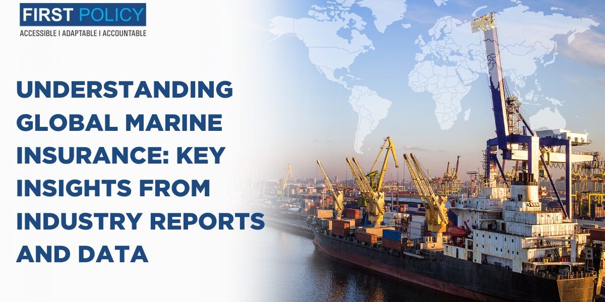 Understanding Global Marine Insurance: Key Insights from Industry Reports and Data