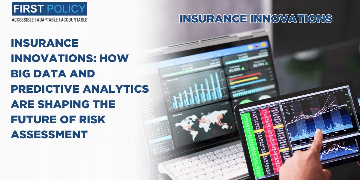 Insurance Innovations: How Big Data and Predictive Analytics are Shaping the Future of Risk Assessment