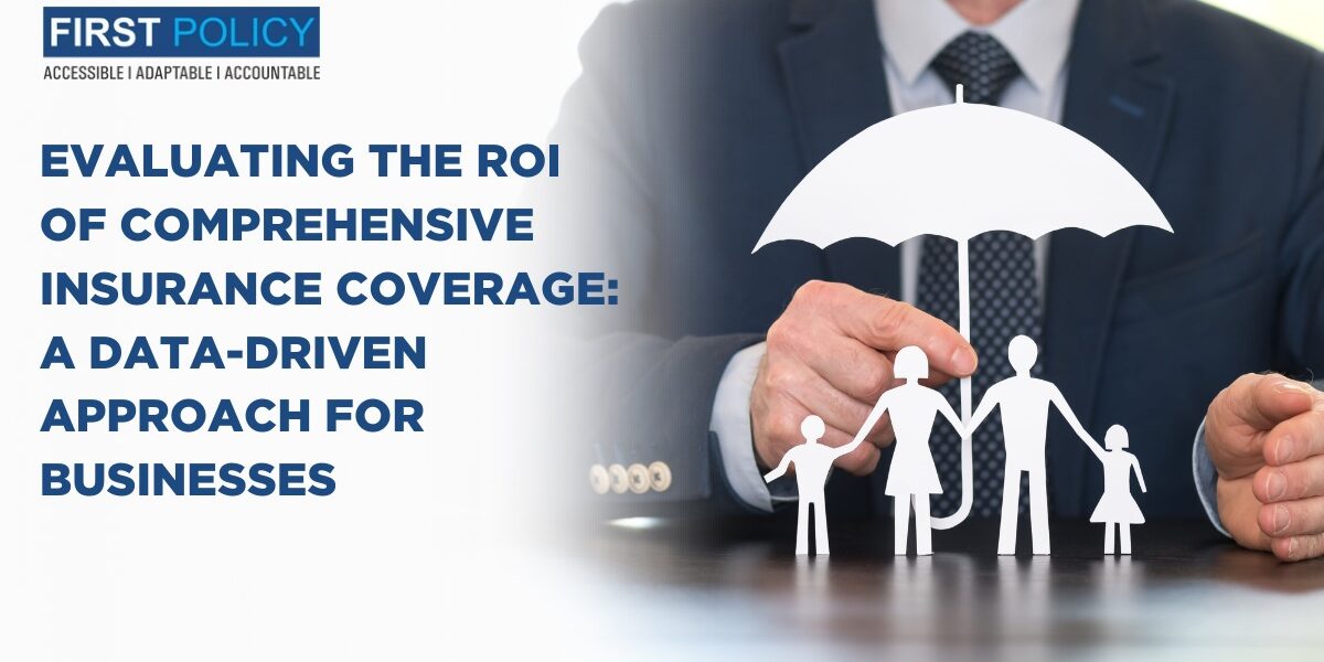 Evaluating the ROI of Comprehensive Insurance Coverage: A Data-Driven Approach for Businesses