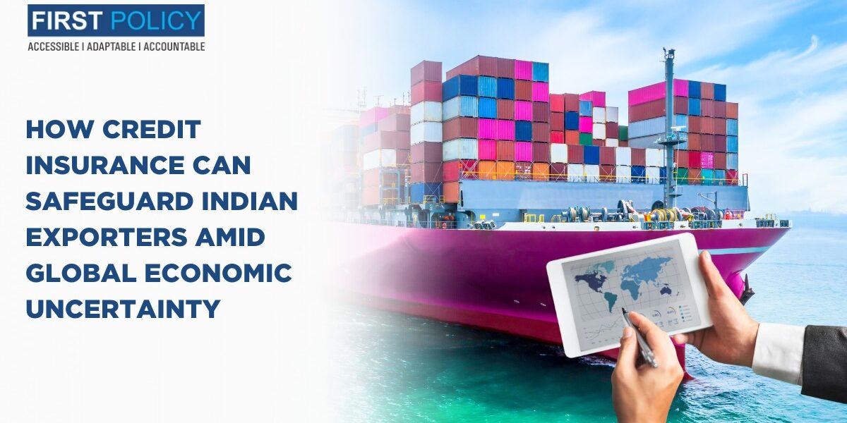 how credit insurance can safeguard indian exporters amid global economic uncertainity