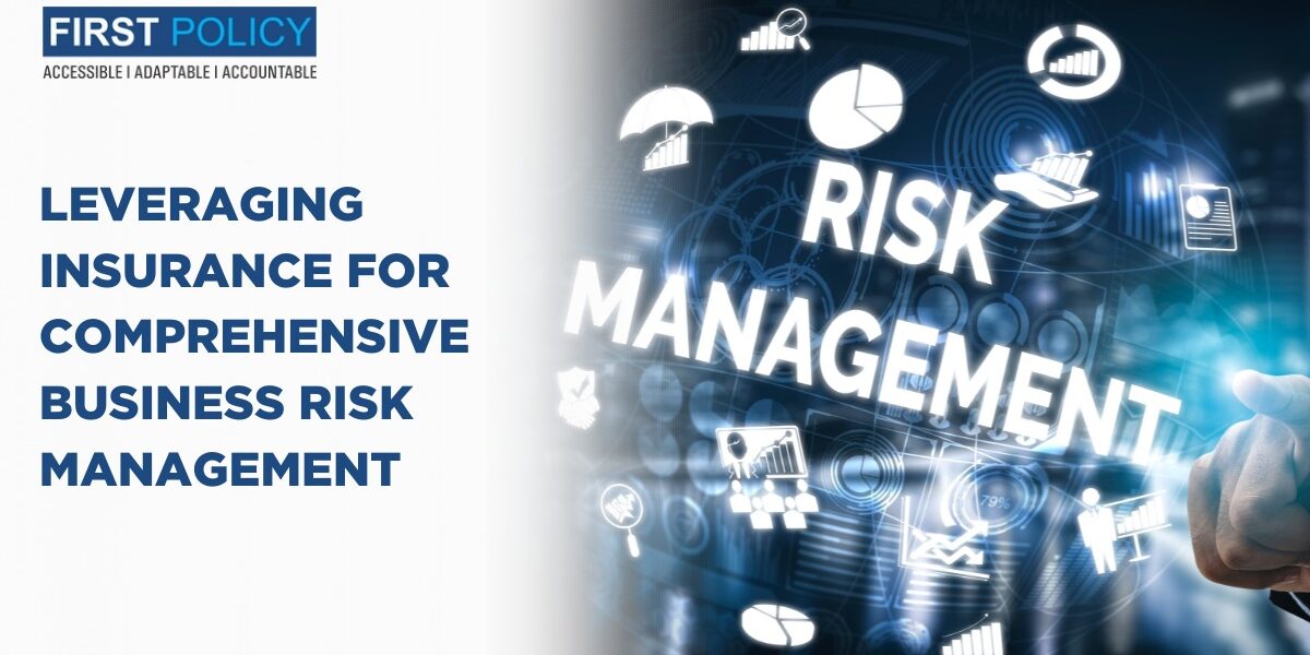 leveraging insurance for comprehensive business risk management