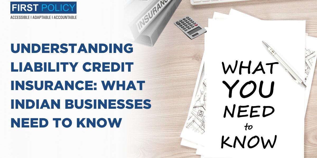 Understanding Liability Credit Insurance: What Indian Businesses Need to Know