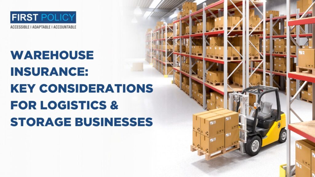 Warehouse Insurance: Key Considerations for Logistics & Storage Businesses