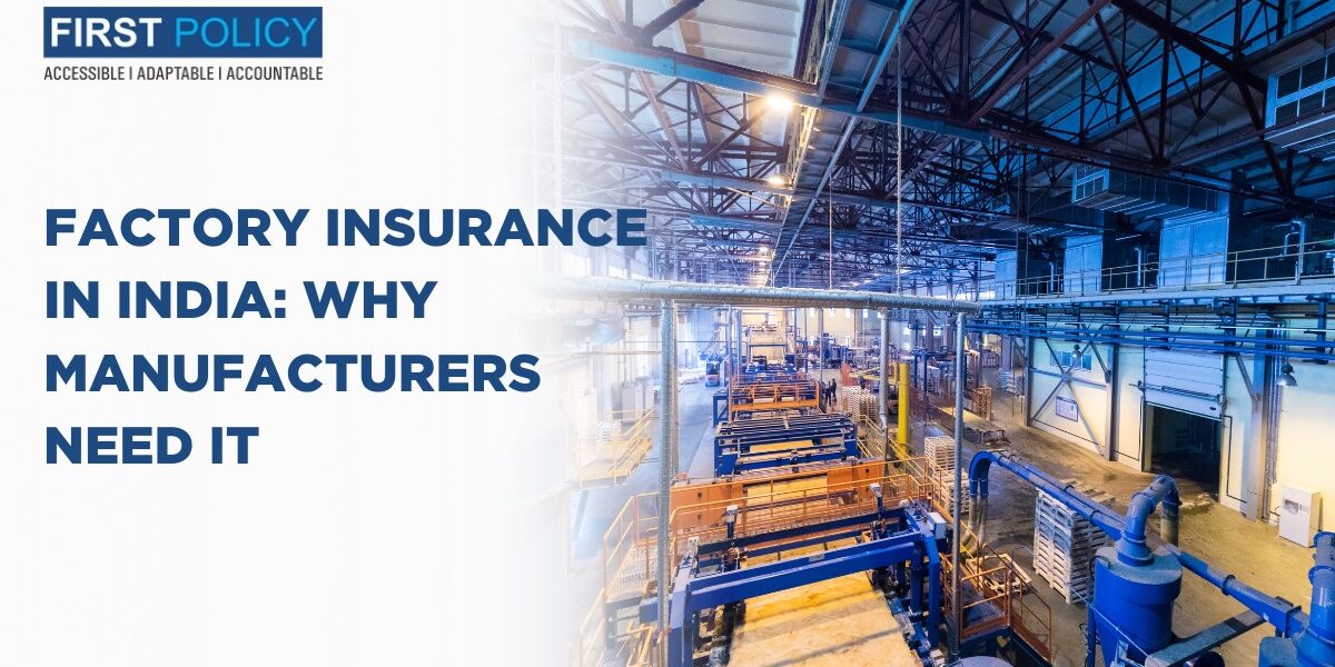 Factory Insurance in India : Why Manufactures Need It