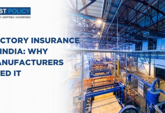 Factory Insurance in India : Why Manufactures Need It